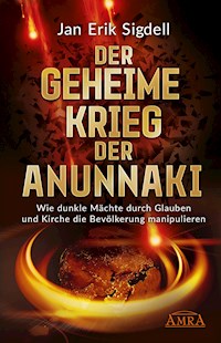 DER GEHEIME KRIEG DER ANUNNAKI - Jan Erik Sigdell - ebook