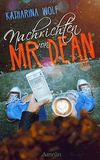 Nachrichten von Mr Dean - Katharina Wolf - ebook