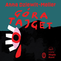 Góra Tajget - Anna Dziewit-Meller - ebook + audiobook + książka