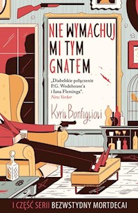 Bezwstydny Mordecai Część 1 Nie wymachuj mi tym gnatem - Kyril Bonfiglioli - książka