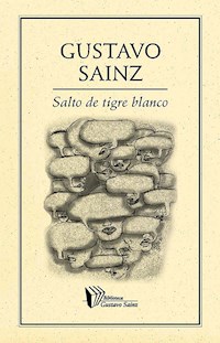 Salto de tigre blanco - Gustavo Sainz - ebook