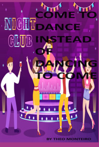 Come To Dance Instead Of Dancing To Come! - Theobaldo Vieira Monteiro - ebook