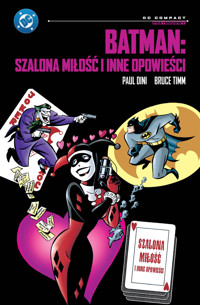 Batman: Szalona miłość i inne opowieści (DC Compact) - Paul Dini, Bruce Timm - książka