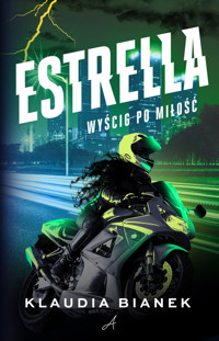 Estrella. Wyścig po miłość - Klaudia Bianek - ebook + książka
