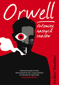 Orwell. Człowiek naszych czasów - Bradford Richard - ebook