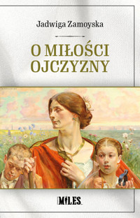 O miłości Ojczyzny - Zamoyska Jadwiga - książka