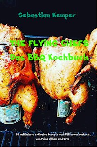 THE FLYING CHEFS Das BBQ Kochbuch - Sebastian Kemper - ebook