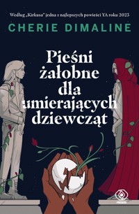 Pieśni żałobne dla umierających dziewcząt - Dimaline Cherie - ebook + książka