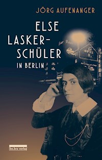 Else Lasker-Schüler in Berlin - Jörg Aufenanger - ebook