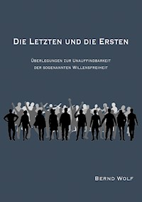DIE LETZTEN UND DIE ERSTEN - Bernd Wolf - ebook
