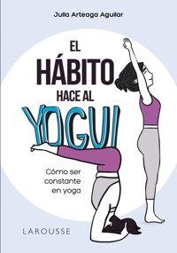 El hábito hace al yogui - Julia Arteaga Aguilar - ebook