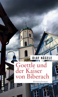 Goettle und der Kaiser von Biberach - Olaf Nägele - ebook