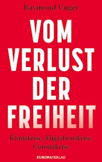 Vom Verlust der Freiheit - Raymond Unger - ebook