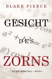 Gesicht des Zorns (Ein Zoe Prime Fall — Buch 5) - Blake Pierce - ebook