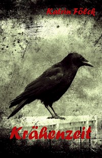Krähenzeit - Katrin Fölck - ebook