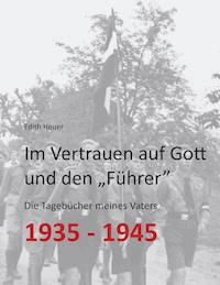 Im Vertrauen auf Gott und den „Führer“ - Edith Heuer - ebook