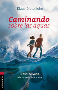 Caminando sobre las aguas - Klaus-Dieter John - ebook
