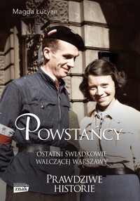 Powstańcy. Ostatni świadkowie walczącej Warszawy - Magda Łucyan - książka