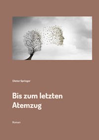 Bis zum letzten Atemzug - Dieter Springer - ebook