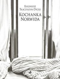 Kochanka Norwida - Tkaczyszyn-Dycki Eugeniusz - książka