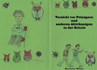 Vorsicht vor Peinigern und anderen Abtrünnigen in der Schule - Manuela Weber - ebook