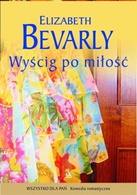 Wyścig po miłość - Elizabeth Bevarly - książka