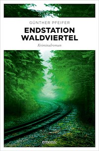 Endstation Waldviertel - Günther Pfeifer - ebook