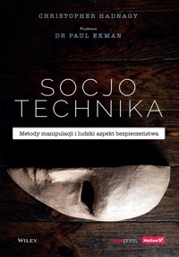 Socjotechnika. Metody manipulacji i ludzki spekt - Paul Ekman, Christopher Hadnagy - książka