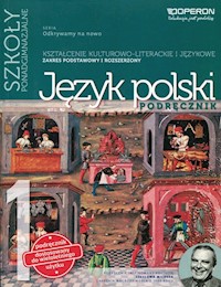 Odkrywamy na nowo Język polski Podręcznik 1 Kształcenie kulturowo-literackie i językowe Zakres podstawowy i rozszerzony - Jagiełło Urszula, Janicka-Szyszko Renata, Steblecka-Jankowska Magdalena - książka