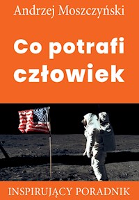Co potrafi człowiek - Andrzej Moszczyński - ebook + audiobook + książka