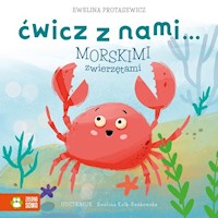 Ćwicz z nami... morskimi zwierzętami - Ewelina Protasewicz - książka