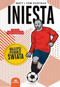 Iniesta. Najlepsi piłkarze świata - Oldfield Matt, Oldfield Tom - książka