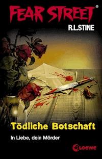 Fear Street 17 - Tödliche Botschaft - R L Stine - ebook