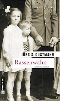 Rassenwahn - Jörg S. Gustmann - ebook