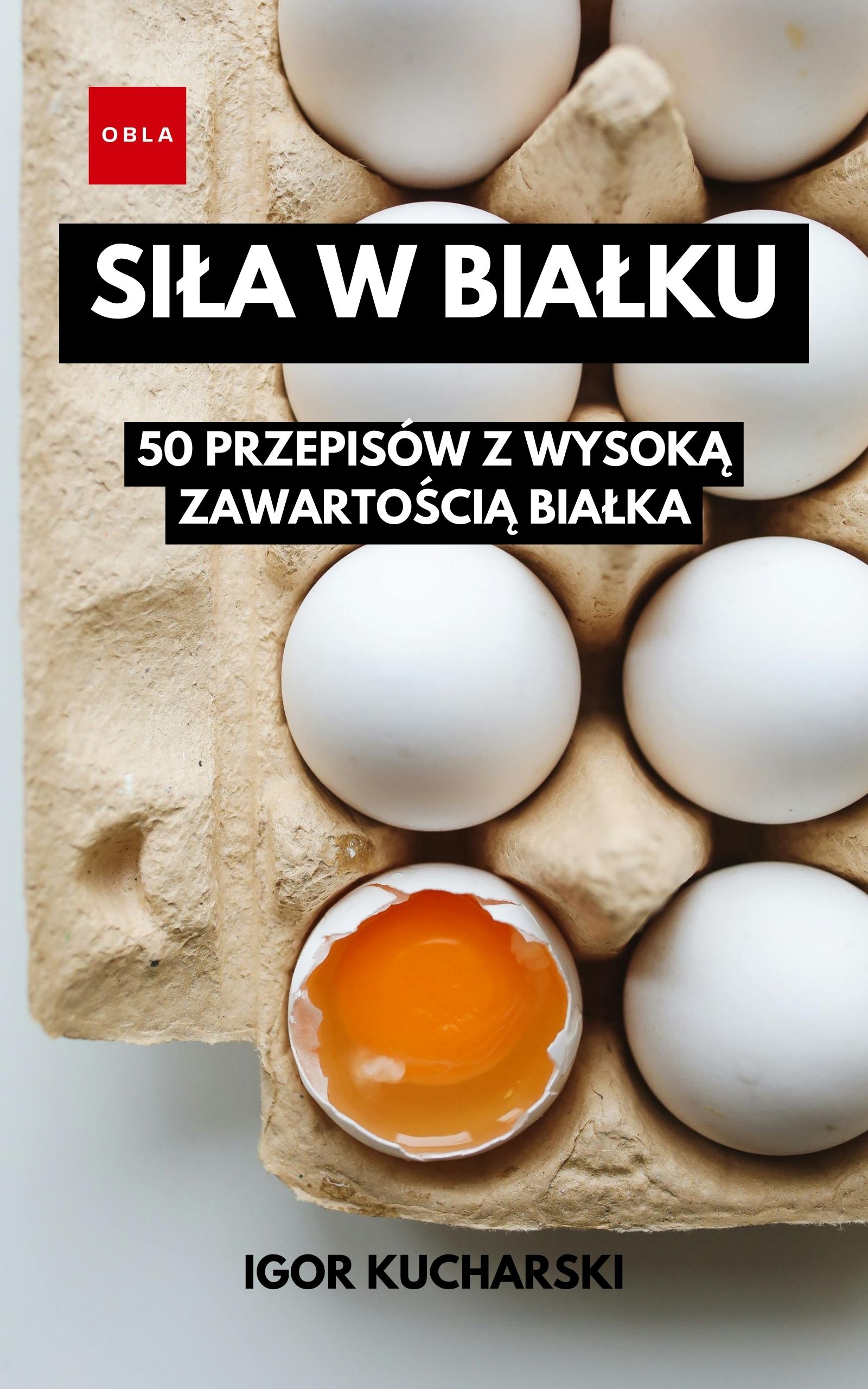 Okładka:Siła w białku: 50 przepisów z wysoką zawartością białka 