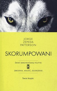 Skorumpowani - Patterson Jorge Zepeda - książka