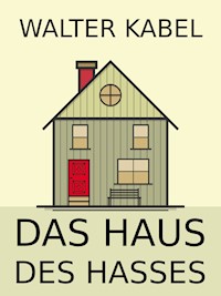 Das Haus des Hasses - Walter Kabel - ebook