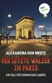 Der letzte Walzer in Paris: Der sechste Fall für Kommissar LaBréa - Alexandra von Grote - ebook