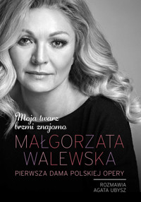 Małgorzata Walewska. Moja twarz brzmi znajomo - Małgorzata Walewska, Agata Ubysz - ebook