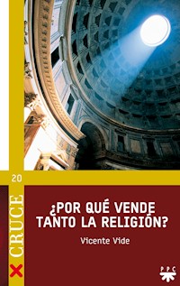 ¿Por qué vende tanto la religión? - Vicente Vide - ebook