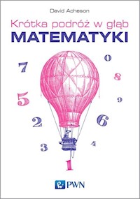 Krótka podróż w głąb matematyki - Acheson David - książka