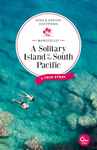 Wanderlust: A Solitary Island in the South Pacific - Nina Hoffmann - ebook
