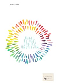 Magie, Rituale und das Universum - Viola Faber - ebook