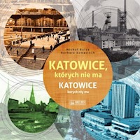Katowice, których nie ma - Bulsa Michał, Szmatloch Barbara - książka