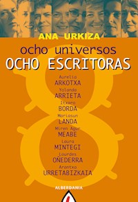 Ocho universos. Ocho escritoras - Ana Urkiza - ebook