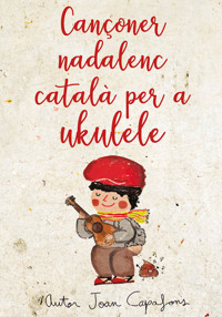 Cançoner nadalenc català tradicional per a ukelele - Joan Capafons Manils - ebook