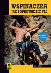 Wspinaczka. Jak poprowadzić VI.4 - Eric J. Horst - książka
