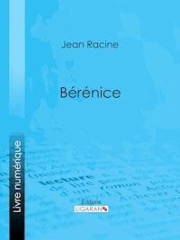 Bérénice - Racine Jean - ebook