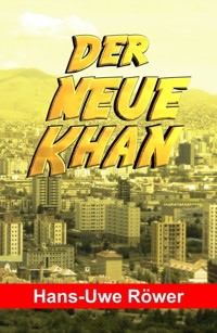 Der neue Khan - Hans-Uwe Röwer - ebook