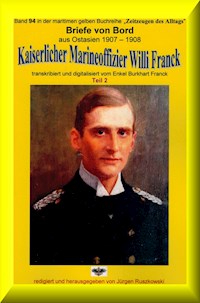Briefe von Bord – 1907-08 - Kaiserlicher Marineoffizier Willi Franck - Willi Franck - ebook